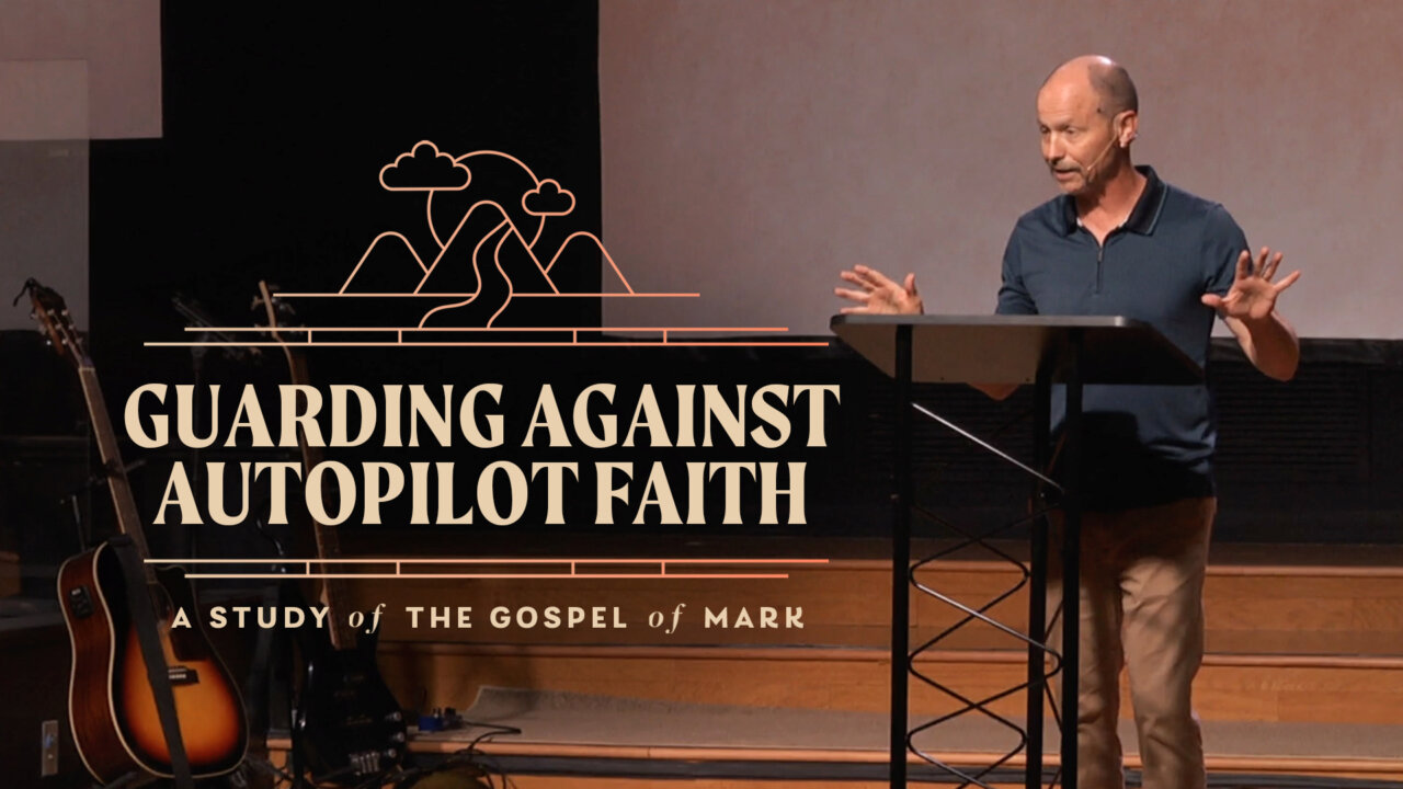 Guarding Against Autopilot Faith | Fort Caroline Baptist Church