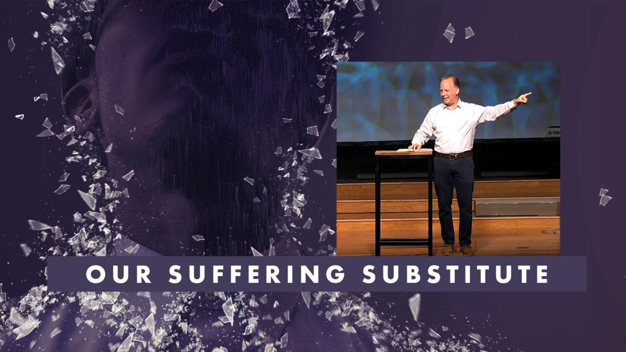 Our Suffering Substitute | Fort Caroline Baptist Church