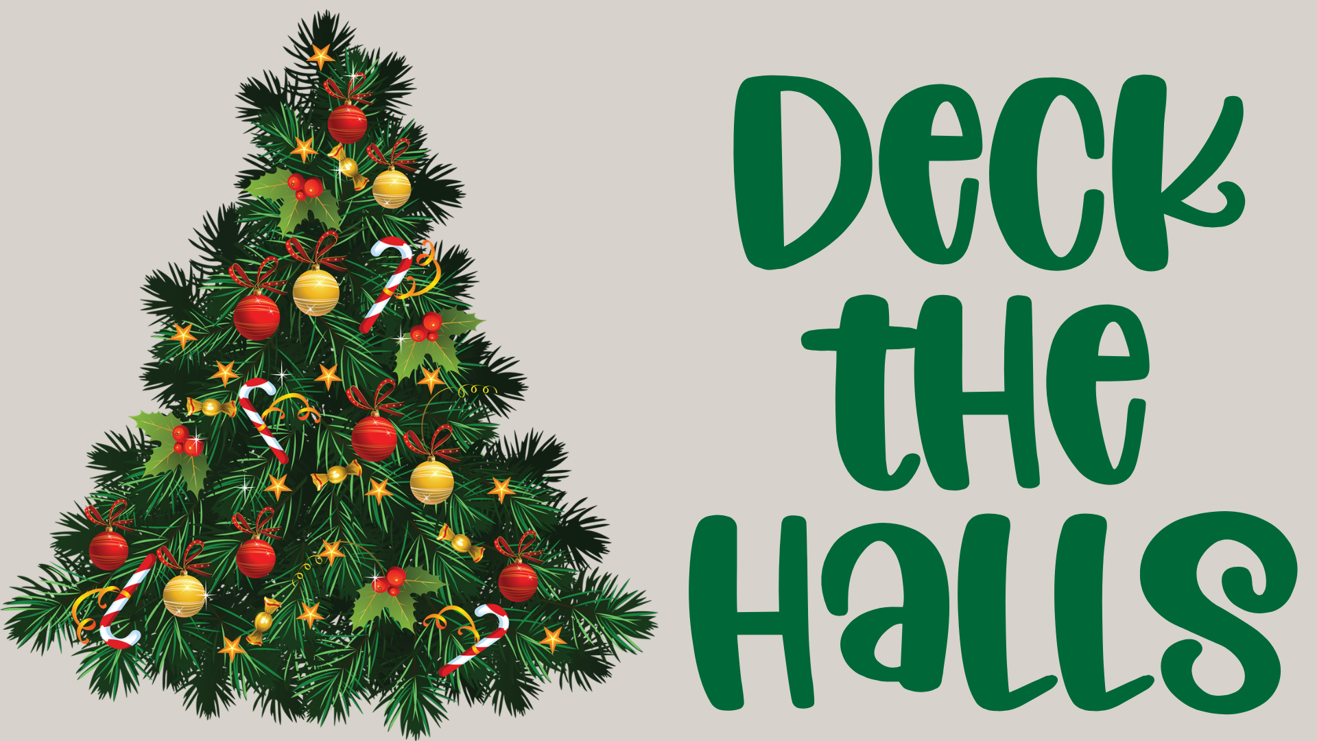 Graphic with Christmas tree and says Deck the Halls in green
