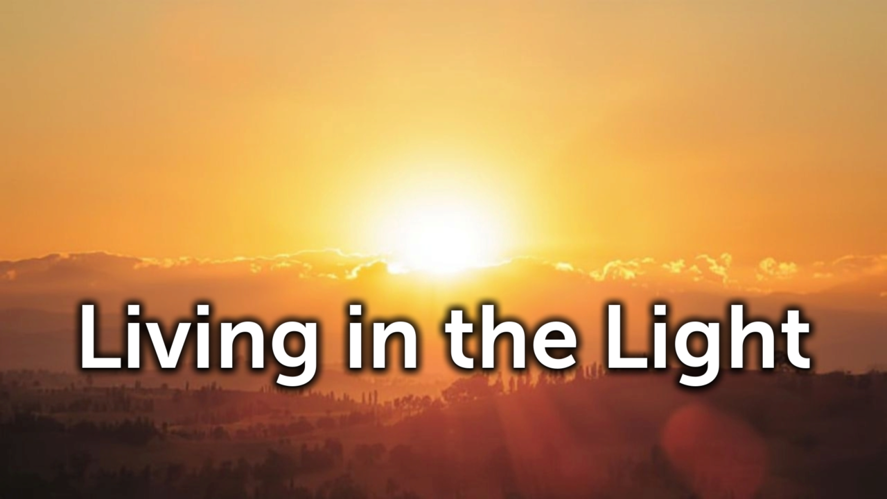 Living in the Light (1 John 1:5–2:6) | Chad Greene