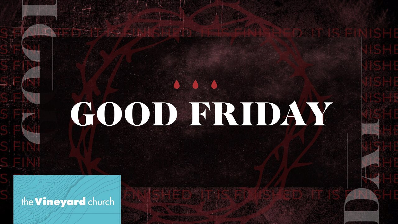 Good Friday 2026 | The Vineyard Church