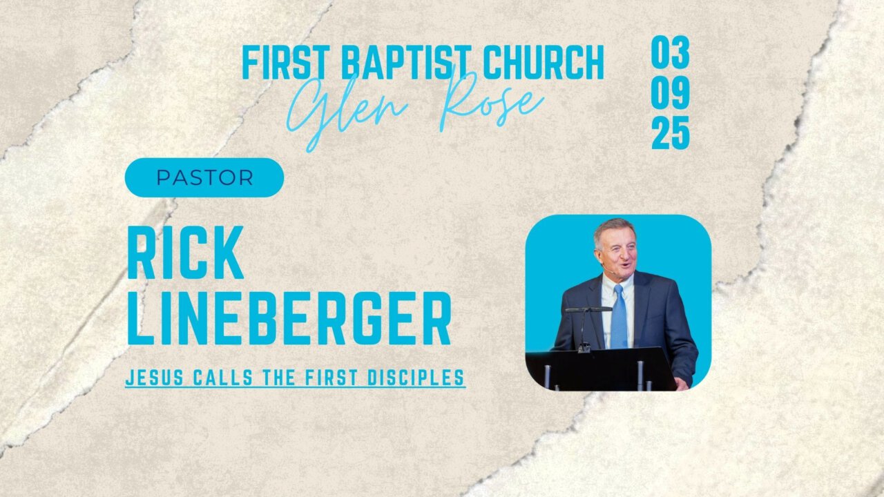 Jesus Calls The First Disciples | Dr. Rick Lineberger | March 9th, 2025 ...