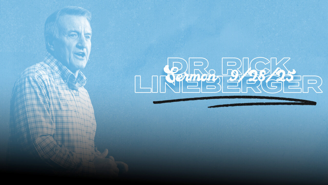 Sermon, 9/28/25 | Dr. Rick Lineberger | FBC Glen Rose