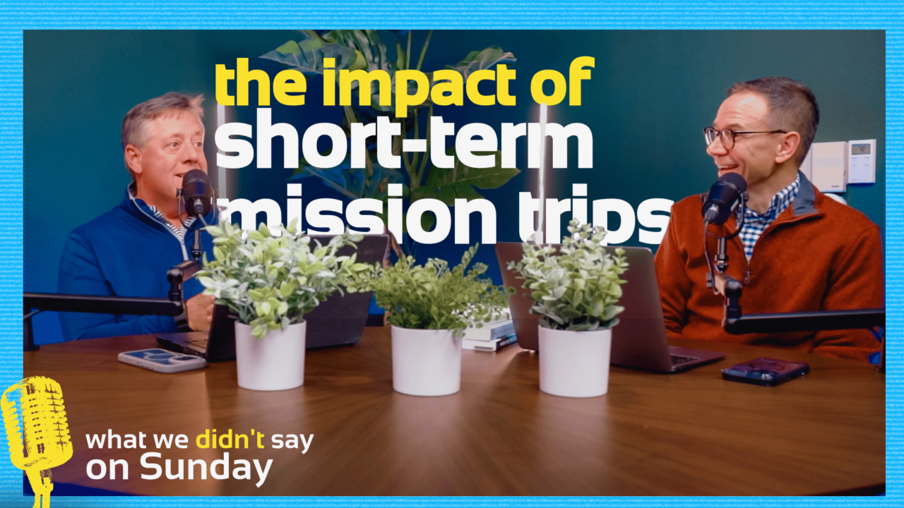 The Impact of Short-Term Mission Trips | Westside Baptist Church
