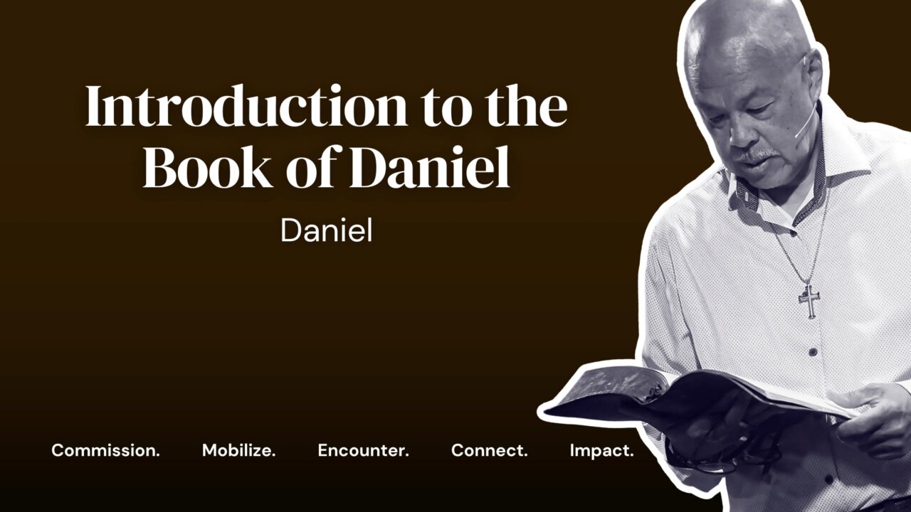 Introduction to Daniel | Dr. Fel Bagunu | 1/5/2025 | Commission Church