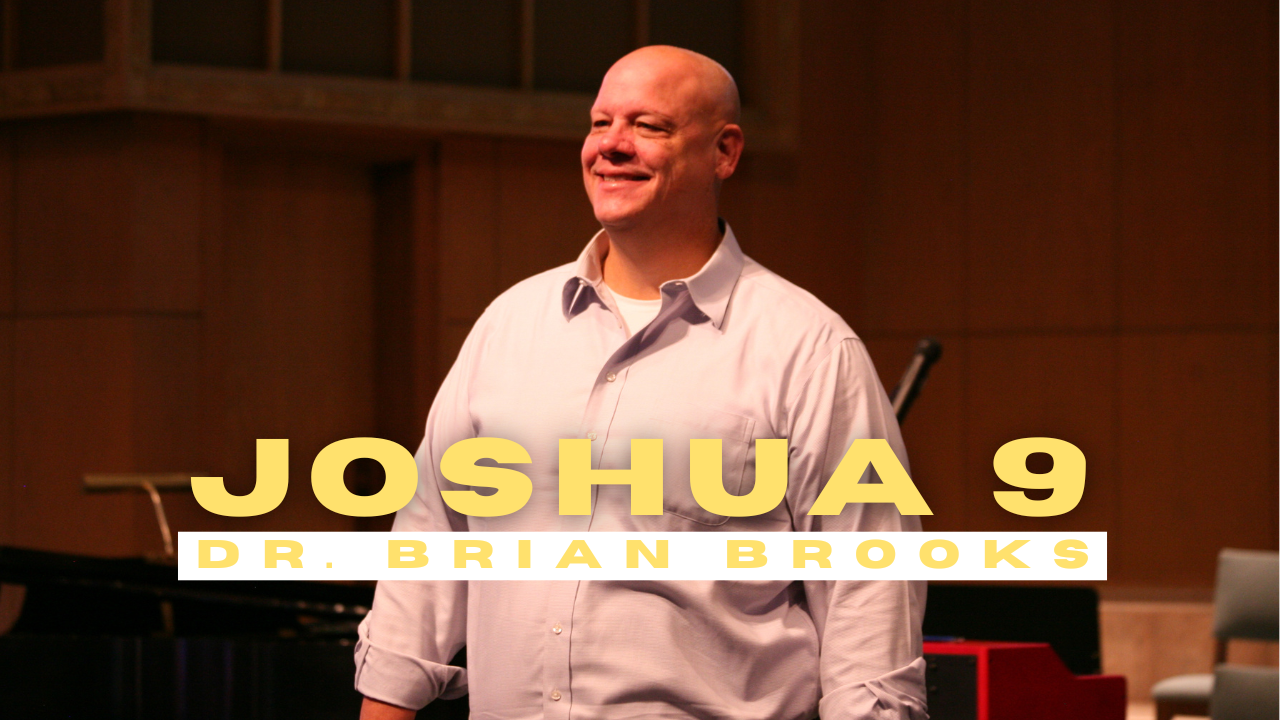 Joshua 9 | Full Sermon | Dr. Brian Brooks | First Baptist Church of Graham
