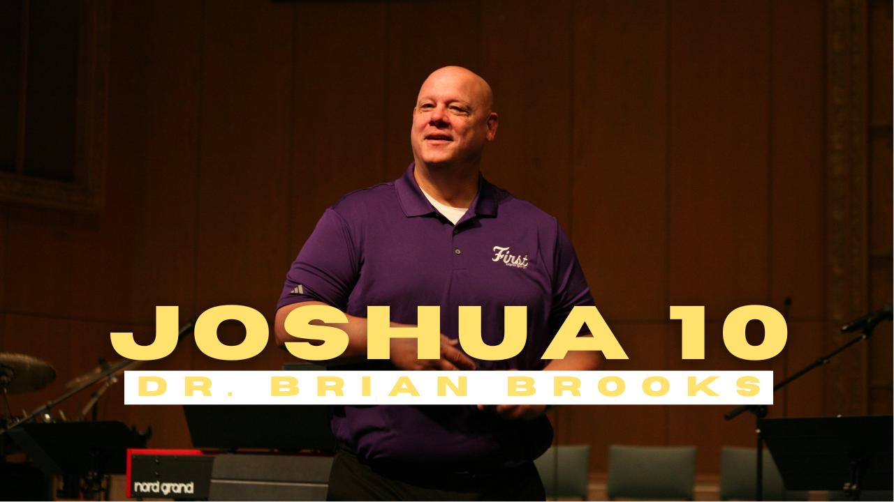 Joshua 10 | Full Sermon | Dr. Brian Brooks | First Baptist Church of Graham