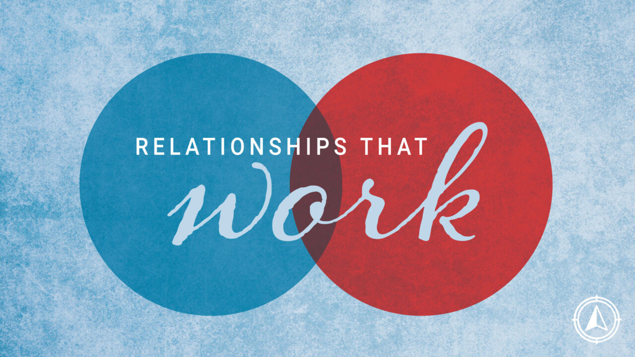 Relationships that Work, Part 2 | Real Life Church of NC