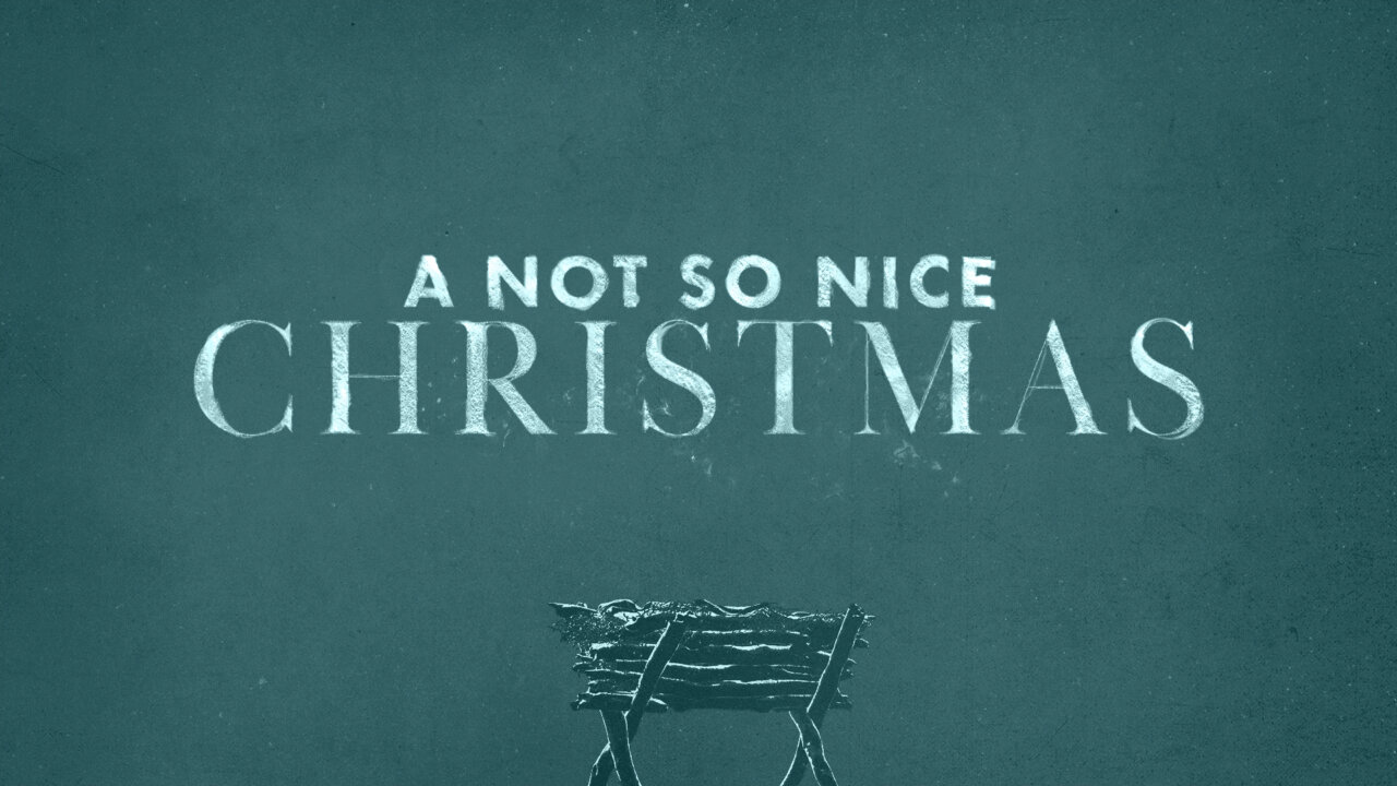 A Not So Nice Christmas | Magnolia's First Baptist Church