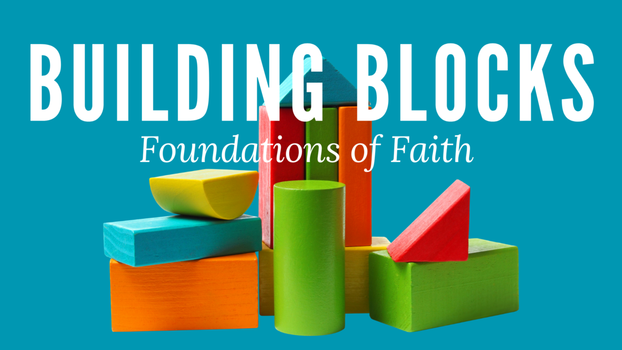 Building Blocks: Scripture as Foundation | Cornerstone Church